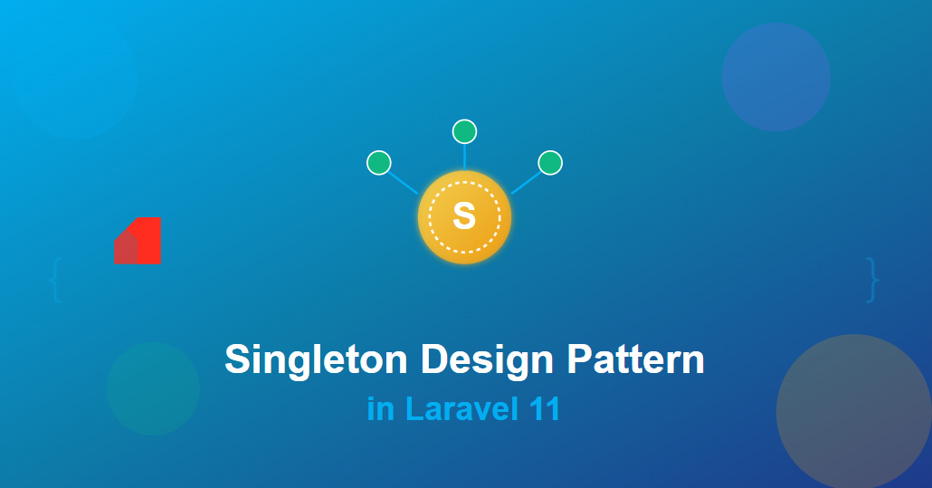 How to Implement Singleton Design Pattern in Laravel 11